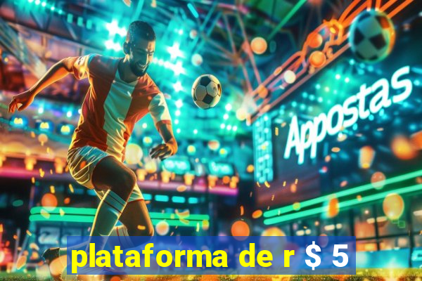 plataforma de r $ 5